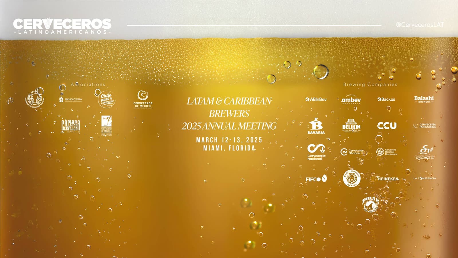 Banner oficial de la reunión anual 2025 cerveceros latinoamericanos mostrando un fondo dorado con burbujas cerveza. presenta los logos todas las empresas miembros (abinbev, ambev, backus, balashi brewery, bavaria, belikin, ccu, cervecería hondureña, nacional ecuador, panamá y dominicana, compañía cervecera nicaragua, fifco, grupo modelo, heineken, constancia, polar) asociaciones participantes (cerveceros argentinos, venezuela, acechi chile, méxico, sindicerv brasil cámara del perú), destacando unidad sector cervecero latinoamericano caribeño durante el evento realizado en miami, florida, 12 al 13 marzo 2025.